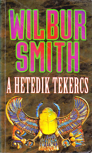 Wilbur Smith - A hetedik tekercs (The seventh scroll)