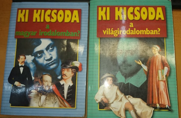 Gerencsr Ferenc (szerk.) - Ki kicsoda a magyar irodalomban? + Ki kicsoda a vilgirodalomban? (2 ktet)