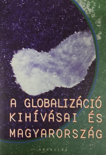 F�ldes Gy.-Inotai A. (szerk.) - A globaliz�ci� kih�v�sai �s Magyarorsz�g