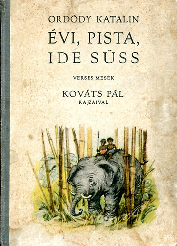 Orddy Katalin (Kovts Pl rajzaival) - vi, Pista, ide sss! (verses mesk)