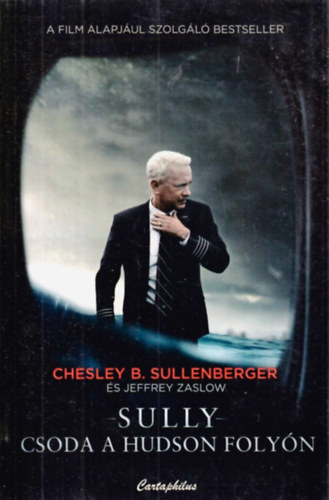 Chesley B. Sullenberger - Sully - Csoda a Hudson folyn