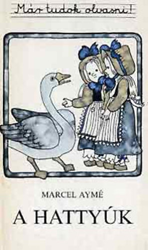 Marcel Aym� - A hatty�k (M�r tudok olvasni!)