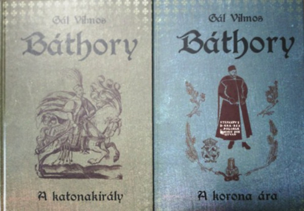 Gl Vilmos - Bthory 1-2. (A korona ra, A katonakirly)