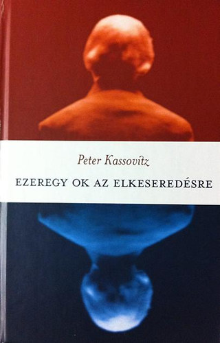 Peter Kassovitz - Ezeregy ok az elkeseredsre