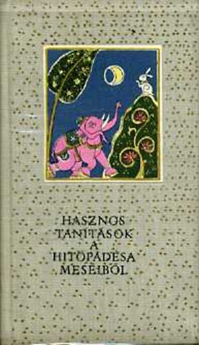 Szerz Nryana Fordt Molnr Istvn Grafikus Csillag Vera Lektor Tth Edit Nagy Lszl - Hasznos tantsok a Hitpadsa mesibl   - A vak kesely, a macska s a madarak