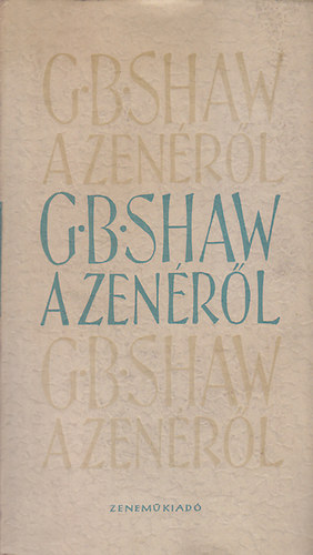 G.B. Shaw - A zenrl  -Shaw vlogatott zenei rsai-