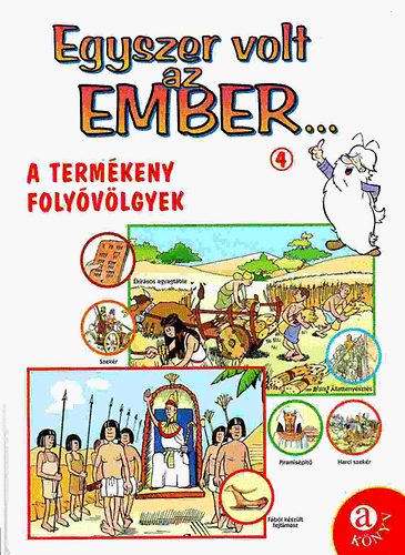 M & C Marketing Tancsad Kft. - Egyszer volt az ember ... 4. - A termkeny folyvlgyek