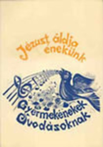 Jézust áldja énekünk