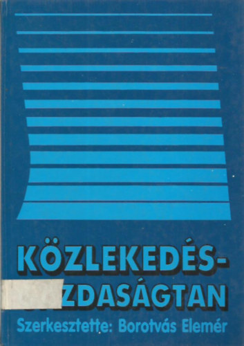 Dr. Borotv�s Elemer szerk. - K�zleked�sgazdas�gtan