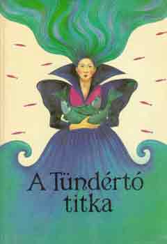 Dr. Timaffy L�szl� (szerk.) - A T�nd�rt� titka