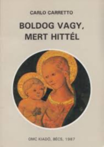 Carlo Carretto - Boldog vagy, mert hittl