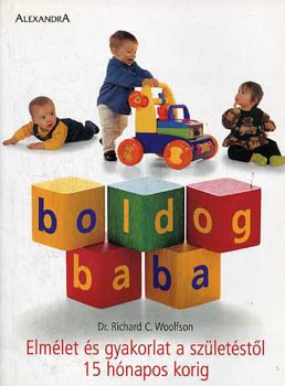 Dr. Richard C. Woolfson - Boldog baba- Elmlet s gyakorlat a szletstl 15 hnapos korig