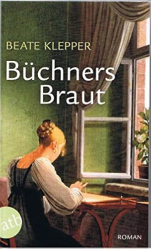 Beate Klepper - Büchners Braut: Roman
