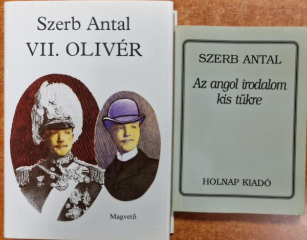 Szerb Antal - 2 db Szerb Antal könyv:VII.Olivér,Az angol irodalom kis tükre