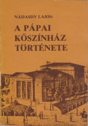 N�dasdy Lajos - A p�pai k�sz�nh�z t�rt�nete