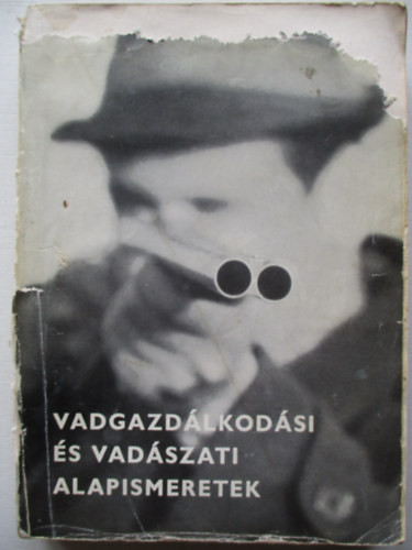 kos Lszl (szerk.) - Vadgazdlkodsi s vadszati alapismeretek