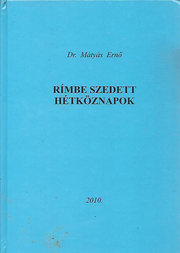 Dr Mtys Ern - Rmbe szedett htkznapok