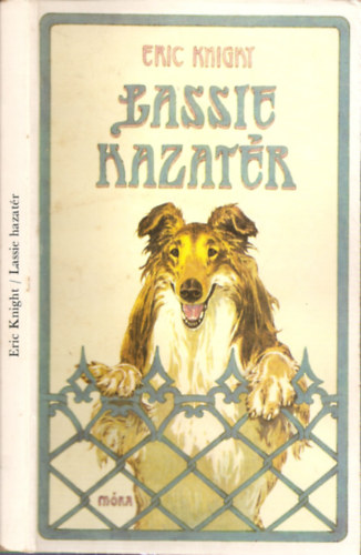 Eric Knight - Lassie hazat�r (Fekete-feh�r illusztr�ci�kat tartalmaz.FORD�T� Thurz� G�bor GRAFIKUS Balogh P�ter)