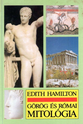 Edith Hamilton - G�r�g �s r�mai mitol�gia