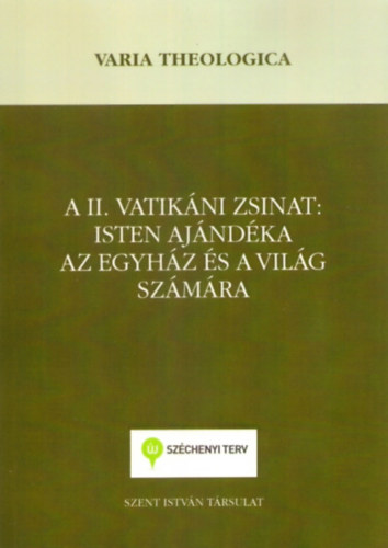Dr. Pusks Attila (szerk.), Perendy Lszl (szerk.) - A II. Vatikni Zsinat: Isten ajndka az egyhz s a vilg szmra