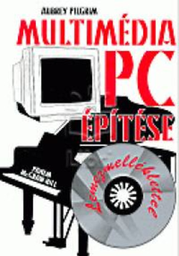Pilgrim, Aubrey - Multimédia PC építése