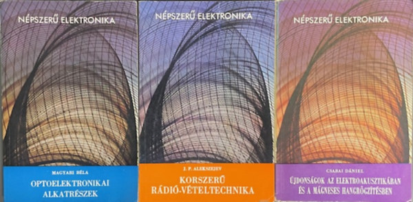 Magyari B�la, J. P. Alekszejev, JA. A. Fedotov - �jdons�gok az elektroakusztik�ban �s a m�gneses hangr�gz�t�sben + Korszer� r�di�-v�teltechnika + Optoelektronikai alkatr�szek (N�pszer� Elektronika)