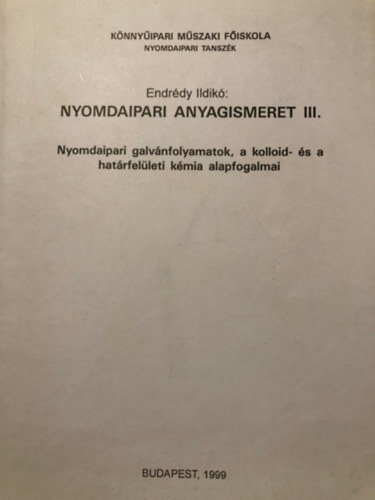 Dr. Endrédy Ildikó - Nyomdaipari anyagismeret