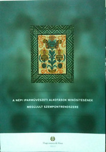Ills Vanda (szerk) - A npi iparmvszeti alkotsok minstsnek megjult szempontrendszere
