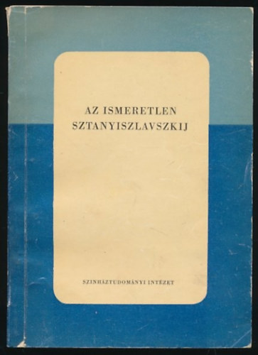 Az ismeretlen Sztanyiszlavszkij