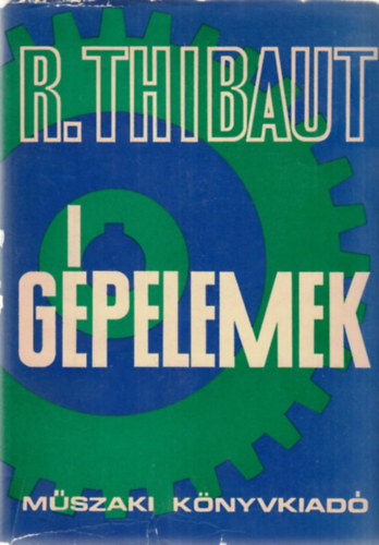 R.Thibaut - Gépelemek