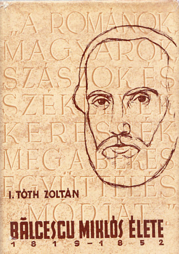 I. Tth Zoltn - Balcescu Mikls lete