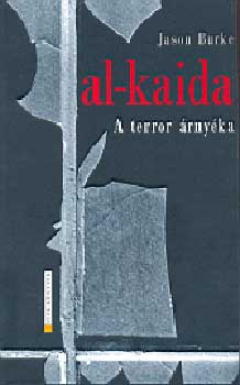 Jason Burke - Al-Kaida - A terror �rny�ka
