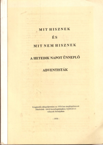 Mit hisznek és mit nem hisznek a Hetedik napot ünnpelő adventisták (kézirat)