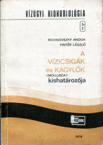 Pint�r L�szl�  - Richnovszky Andor - A v�zicsig�k �s kagyl�k (mollusca) kishat�roz�ja