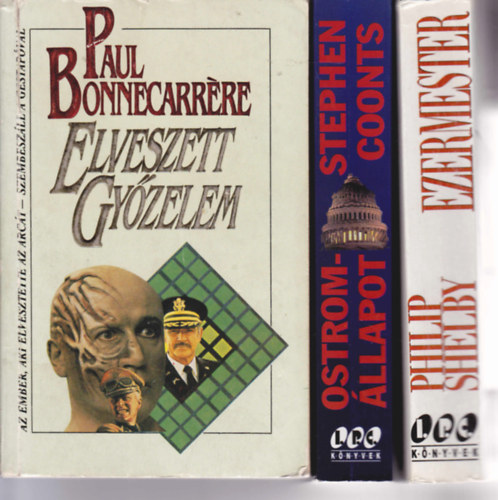 3 db az I.P.C.Knyvek sorozatbl: P.Bonnecarrre:Elveszett gyzelem + Stephen Coonts:Ostromllapot + Philip Shelby:Ezermester