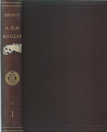 Escott T.H.S. - A mai Anglia I-III.