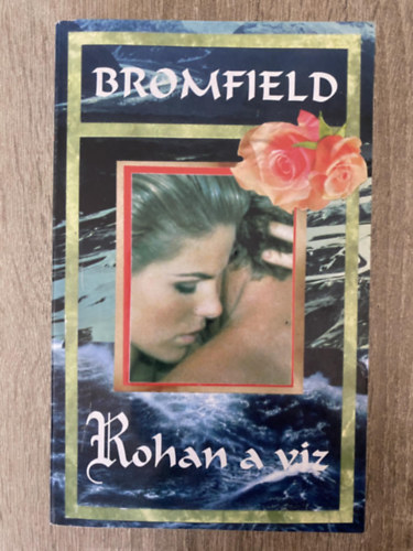 Louis Bromfield, Ford.: Kilényi Mária - Rohan a víz (Kilényi Mária fordítása - Saját képpel)