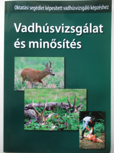 Gombos Zolt�n; Her�nyi Bulcs� - Vadh�svizsg�lat �s min�s�t�s - Oktat�si seg�dlet k�pes�tett vadh�svizsg�l� k�pz�shez