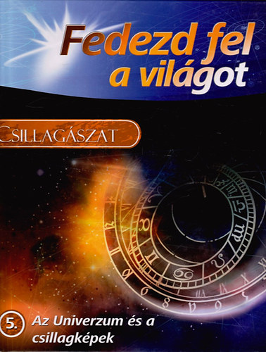 Kirly Rbert (Fordtotta) - Csillagszat - Az univerzum s a csillagkpek (Fedezd fel a vilgot)