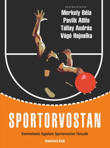 Dr. Vágó Hajnalka (szerk.), Dr. Kiss Orsolya (szerk.), Dr. Merkely Béla (szerk.) - Sportorvostan