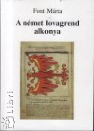 Font M�ria - A n�met lovagrend alkonya