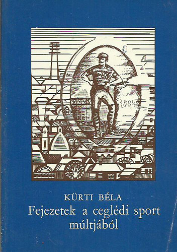 Krti Bla - Fejezetek a cegldi sport mltjbl