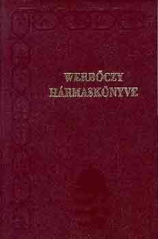 Horváth Imre - Werbőczy Hármaskönyve