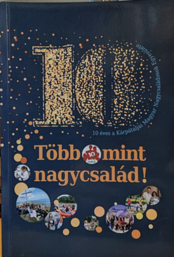 Marosi Anita - KMNE 2012-2022 Tbb mint nagycsald! 10 ves a Krptaljai Magyar Nagycsaldosok Egyeslete