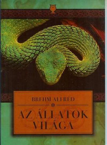 Alfred Brehm - Az állatok világa 1.