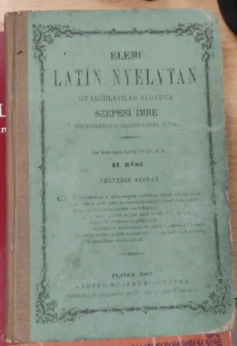 Szepesi Imre - Elemi latin nyelvtan gyakorlatban el�adva II. r�sz
