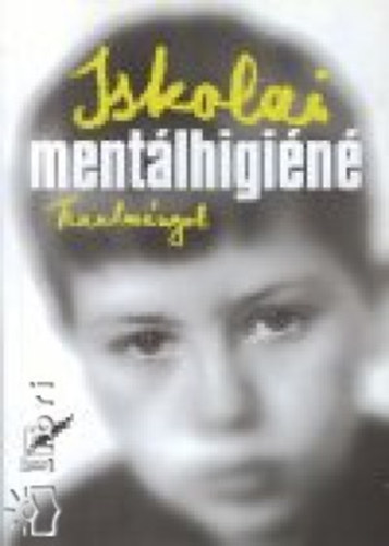 Kézdi Balázs (szerk.) - Iskolai mentálhigiéné