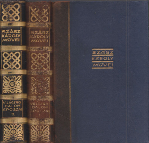 Szász Károly - A világirodalom nagy époszai I-II. (Szász Károly művei) - kiadói aranyozott félbőr kötés