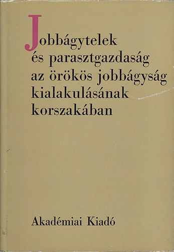Makkai Lszl (szerk.) - Jobbgytelek s parasztgazdasg az rks jobbgysg kialakulsnak korszakban - Tanulmnyok Zempln megye XVI-XVII. szzadi agrrtrtnetbl