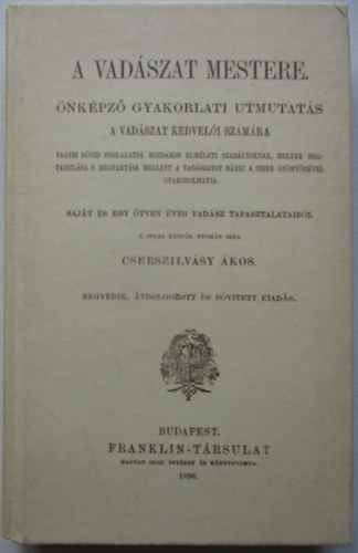 Cserszilvásy Ákos - A vadászat mestere (reprint)